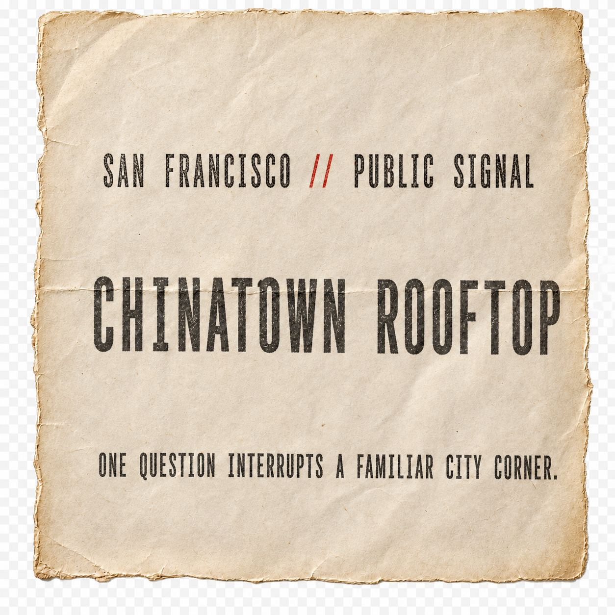 San Francisco public signal — Chinatown rooftop — one question interrupts a familiar city corner