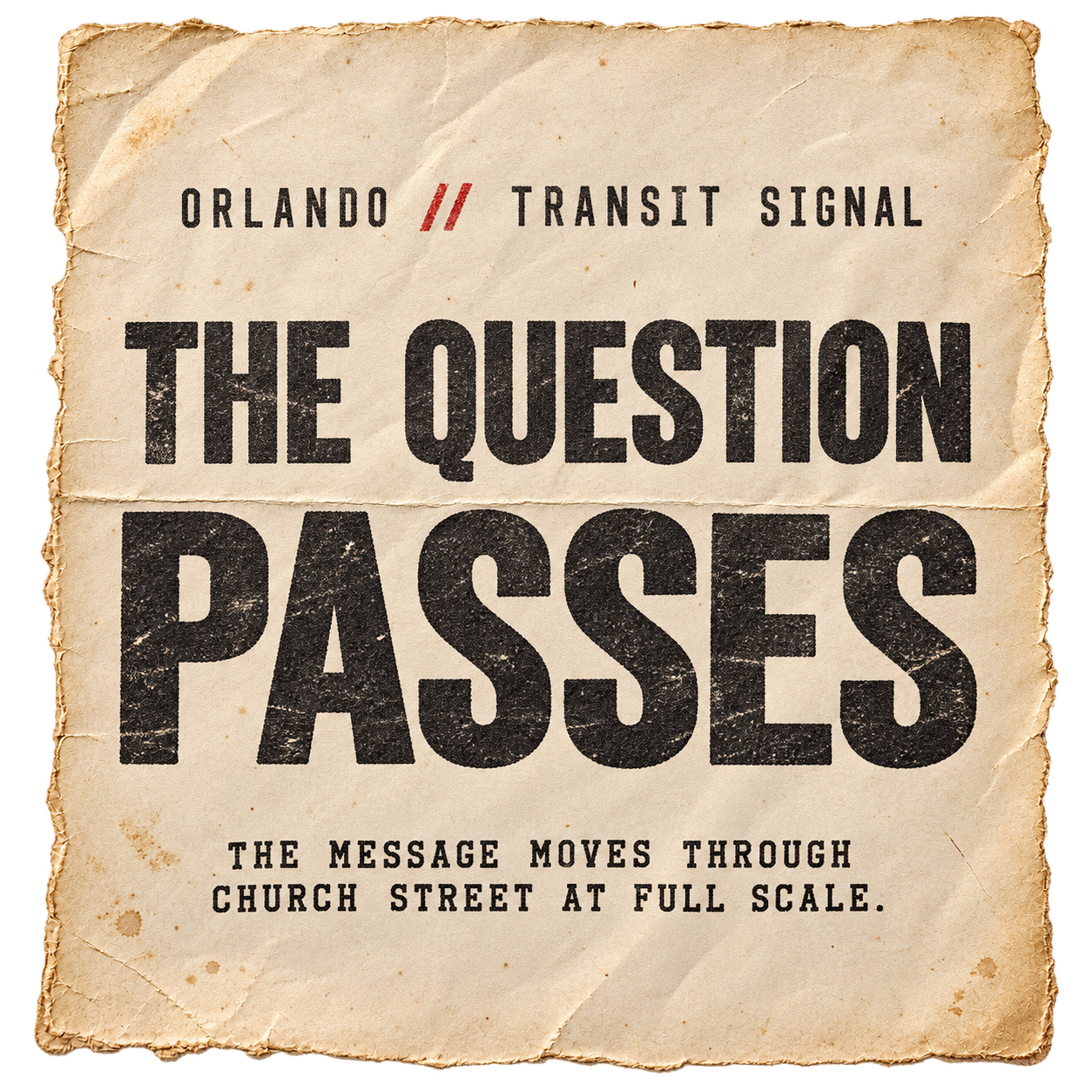 Orlando transit signal — the question passes — the message moves through Church Street at full scale
