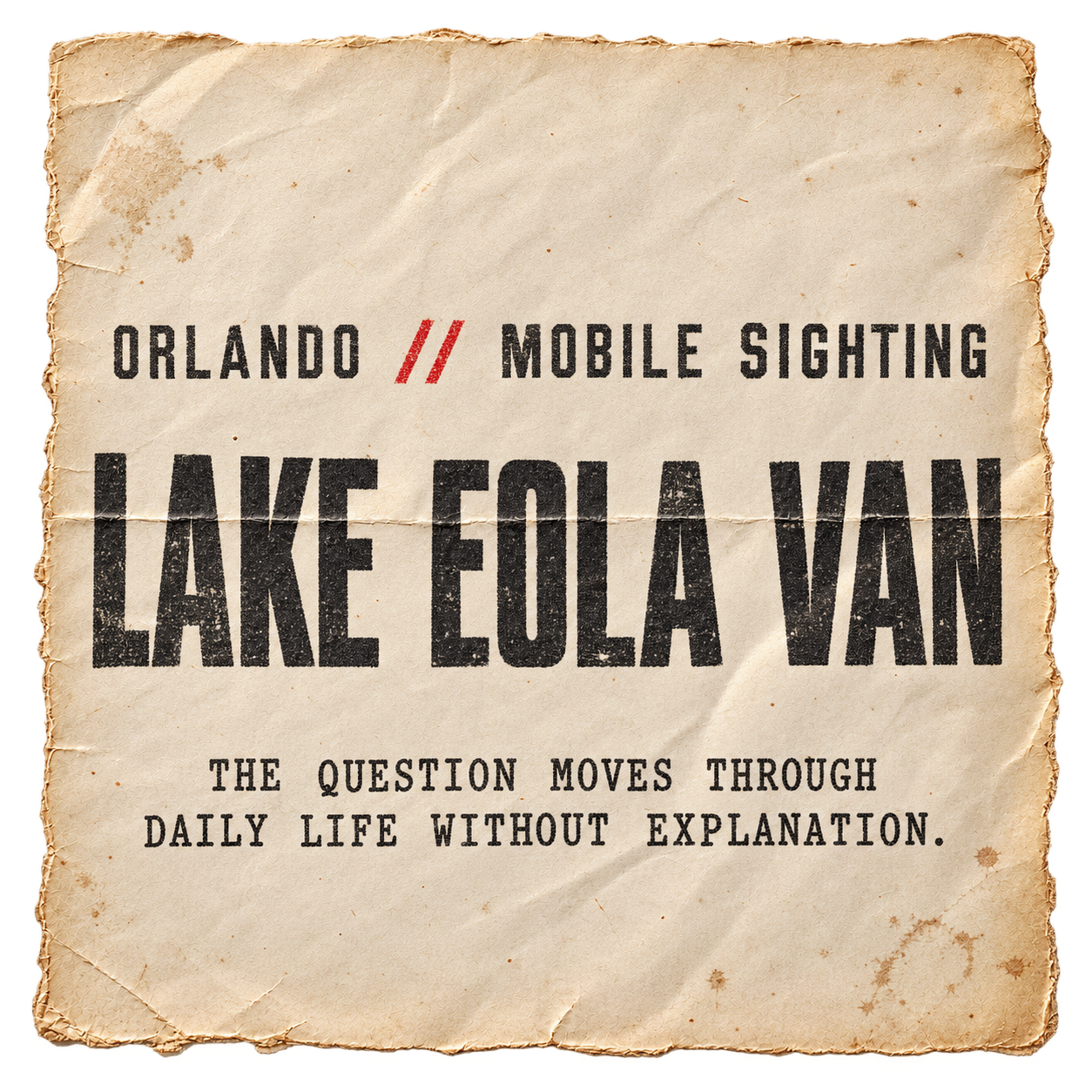 Orlando mobile sighting — Lake Eola van — the question moves through daily life without explanation
