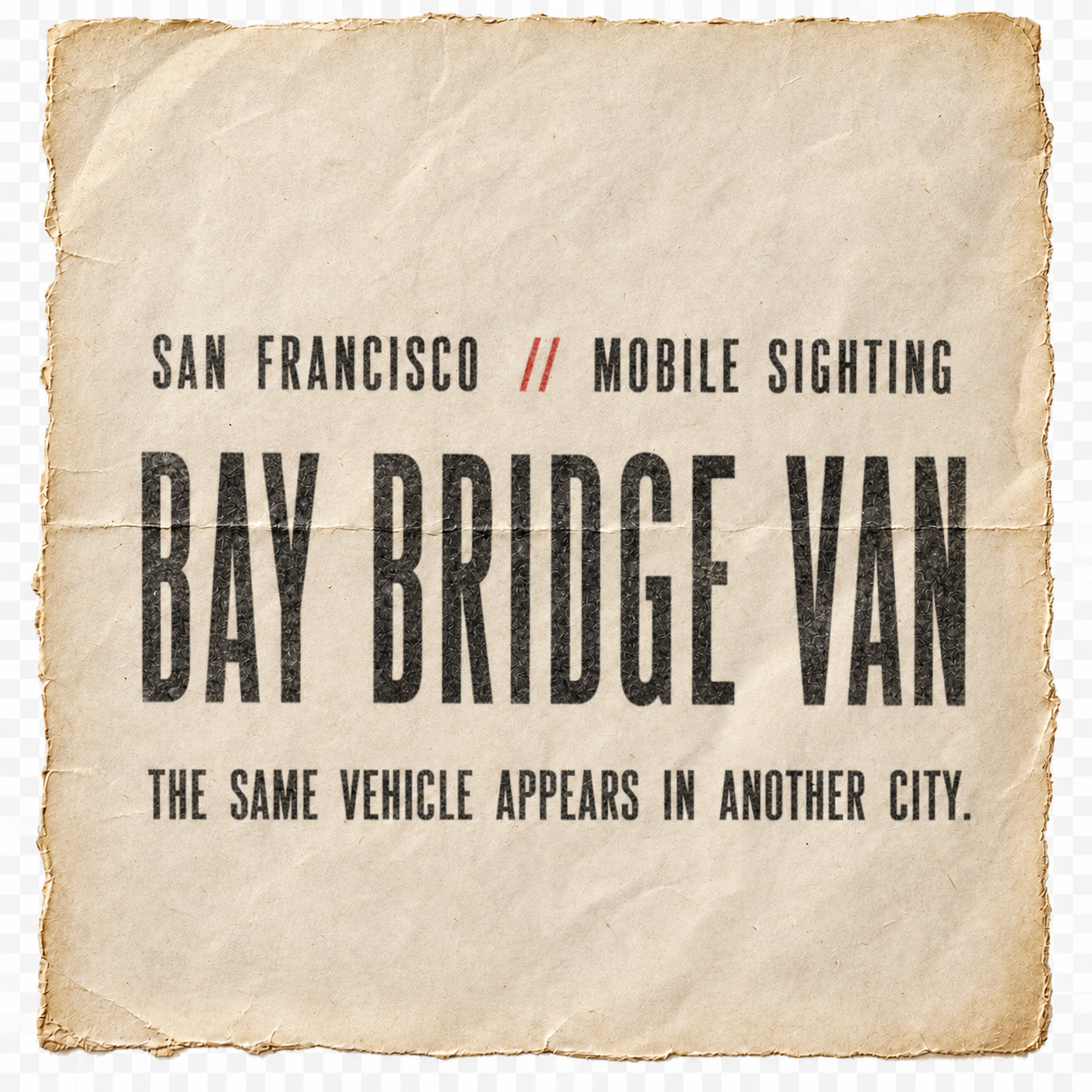 San Francisco mobile sighting — Bay Bridge van — the same vehicle appears in another city