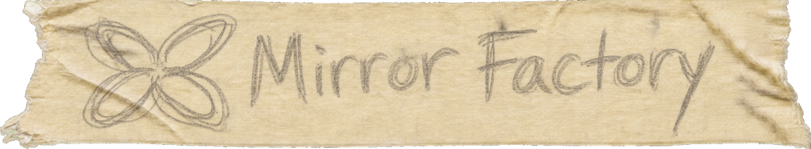 Mirror Factory